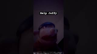 Help Jeffy #horror