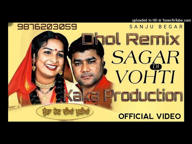 Sagar Di Vohti Dhol Remix Ver 2 KAKA PRODUCTION (Origonal Mix) class=