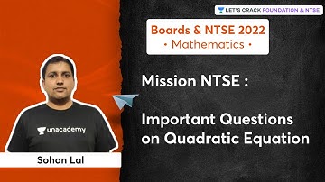 Mission NTSE : Important Questions on Quadratic Equation | NTSE 2022 | Sohan Lal