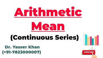 Arithmetic Mean - Continuous Series