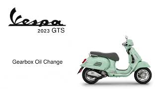 2023 Vespa GTS 300 HPE2 Gearbox Oil Change