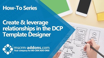 How To Create & Leverage Relationships in the DocumentsCorePack Template Designer