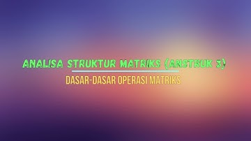 Dasar-Dasar Operasi Matriks (Perhitungan Manual dan Ms. Excel)