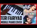 Teri Fariyad Tum Bin 2 2016 Piano Cover On Mobile Teri Fariyad Tum Bin 2 2016 Piano Cover On Mobile