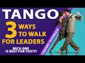 القادة 3 طرق مختلفة للمشي في التانجو أيهما أفضل بالنسبة لك 