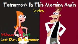 Phineas And Ferb Last Day Of Summer - Tomorrow Is This Morning Again Lyrics