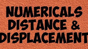 Chapter 1st   Class 9th  Distance & Displacement (Numericals)