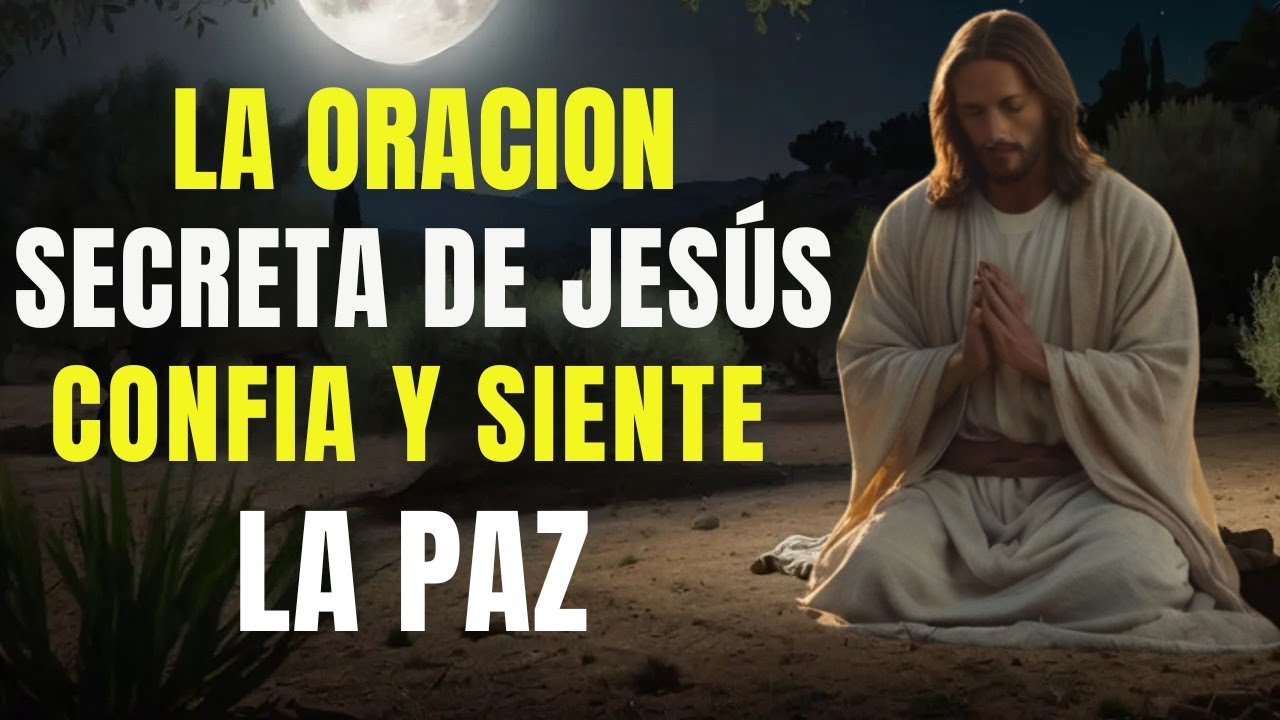 🔥 La ORACIÓN SECRETA de JESÚS para DORMIR en PAZ 💤 | DESCANSA EN DIOS 🙏 ...