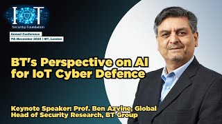 IoTSF Conference 2023: Weaponizing & Securing IoT