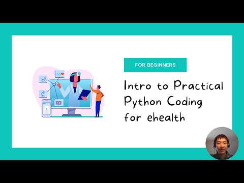 Ep1: Intro to Practical Python Coding for ehealth, Digital Health, Health Informatics for Beginners