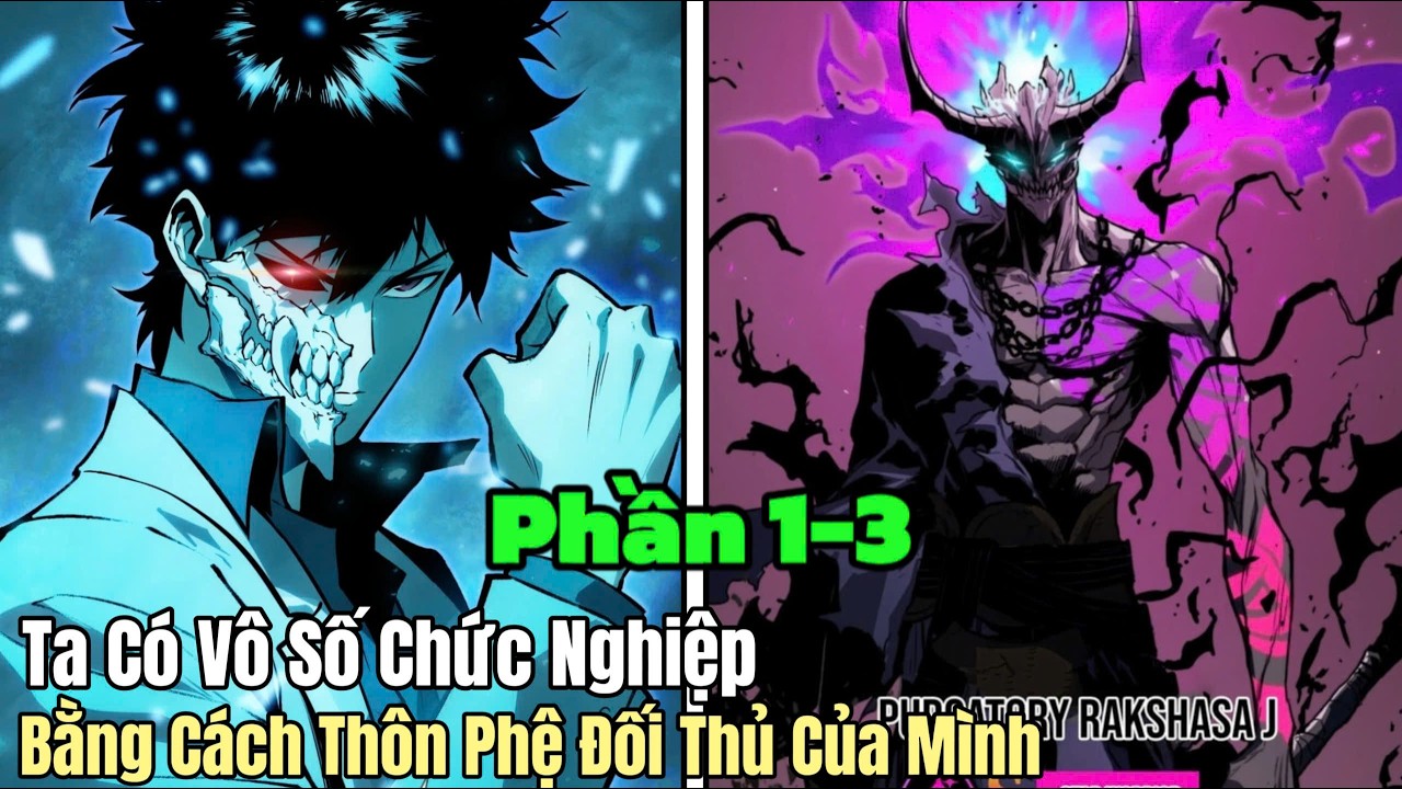 Phần 1-3 Ta Có Vô Số Chức Nghiệp Bằng Cách Thôn Phệ Đối Thủ Của Bản Thân  | review truyện tranh