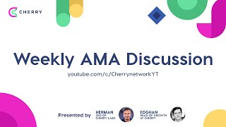 Cherry Network Live AMA 16/11/2022