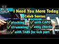 I Need You More Today by Caleb Santos plucking guitar tutorial - WITH TABS FOR LICK PART