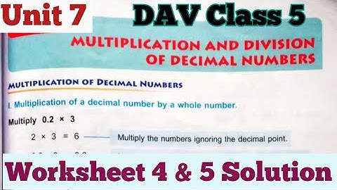 Multiplication And Division Of Decimal Numbers DAV Class 5 Maths Unit 7 Worksheet 4 & 5 Solution
