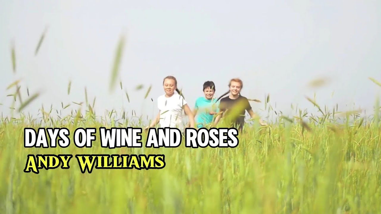 ANDY WILLIAMS - Days Of Wine And Roses ( Lyrics ) ANDY WILLIAMS - Days Of Wine And Roses ( Lyrics )
