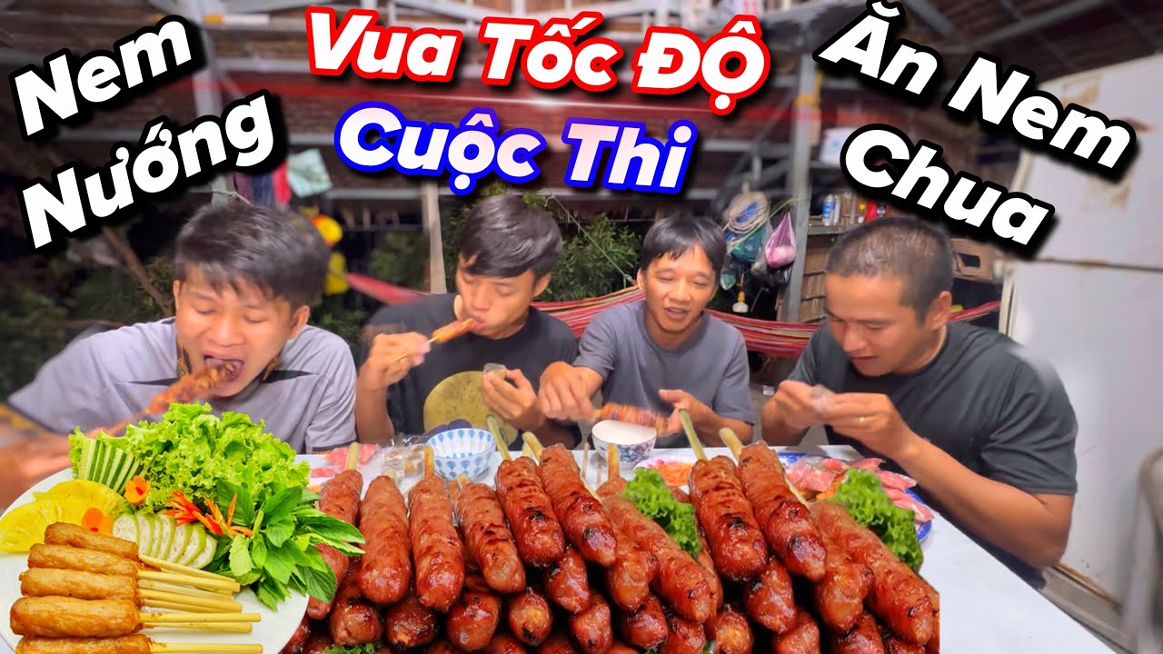 Cuộc Thi Thánh Ăn Tốc Độ ăn nem nướng và nem chua   Ai sẽ là người ăn nhanh nhất