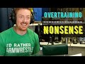 Overtraining Nonsense | Training Everyday