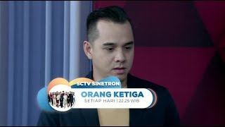 ORANG KETIGA : Sikap Rosi semakin aneh, Aris heran