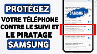 Comment activer la randomisation améliorée de l'adresse MAC WiFi sur Samsung