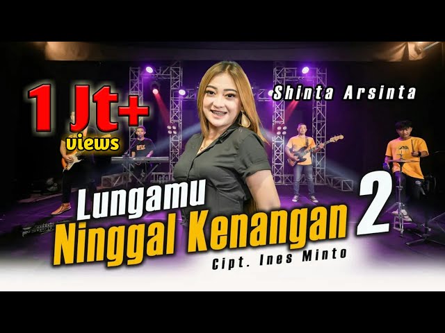 LUNGAMU NINGGAL KENANGAN 2 - SHINTA  ARSINTA(Official Music Video)Langit Peteng Katon Mendung class=