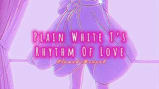 Plain White T’s~ Rhythm of love { s l o w e d + r e v e r b }