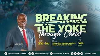 The Gracious Life of Praise that Keeps All Yoke Broken || Day 3 || Breaking the Yoke Through Christ