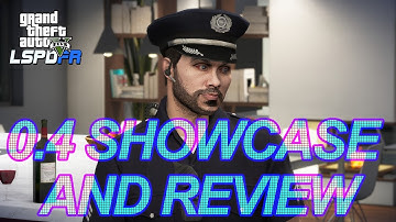 LSPDFR 0.4 Showcase And Thoughts