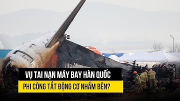 Phi công tắt nhầm động cơ trong tai nạn máy bay Jeju Air làm 179 người chết