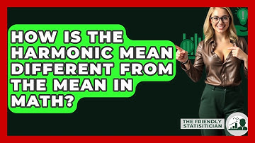 How Is The Harmonic Mean Different From The Mean In Math? - The Friendly Statistician