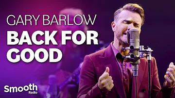 Gary Barlow - Back for Good | Smooth Sessions | Smooth Radio