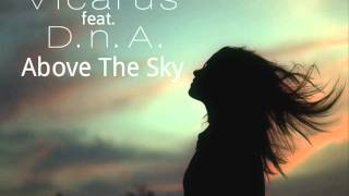 Vicarus feat. D.n.A. - Above The Sky