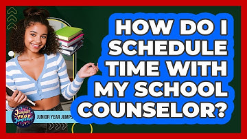 How Do I Schedule Time With My School Counselor?