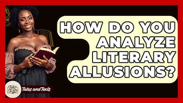 How Do You Analyze Literary Allusions? - Tales And Texts