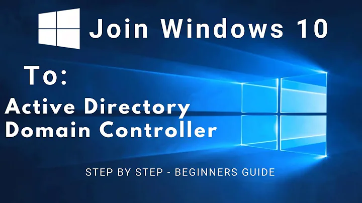 How to Join a Client PC (Windows 10) to an Active Directory Domain Controller (Windows Server 2019)