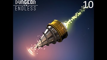 Dungeon of the ENDLESS - Run #13 - Part 10  (Easy)