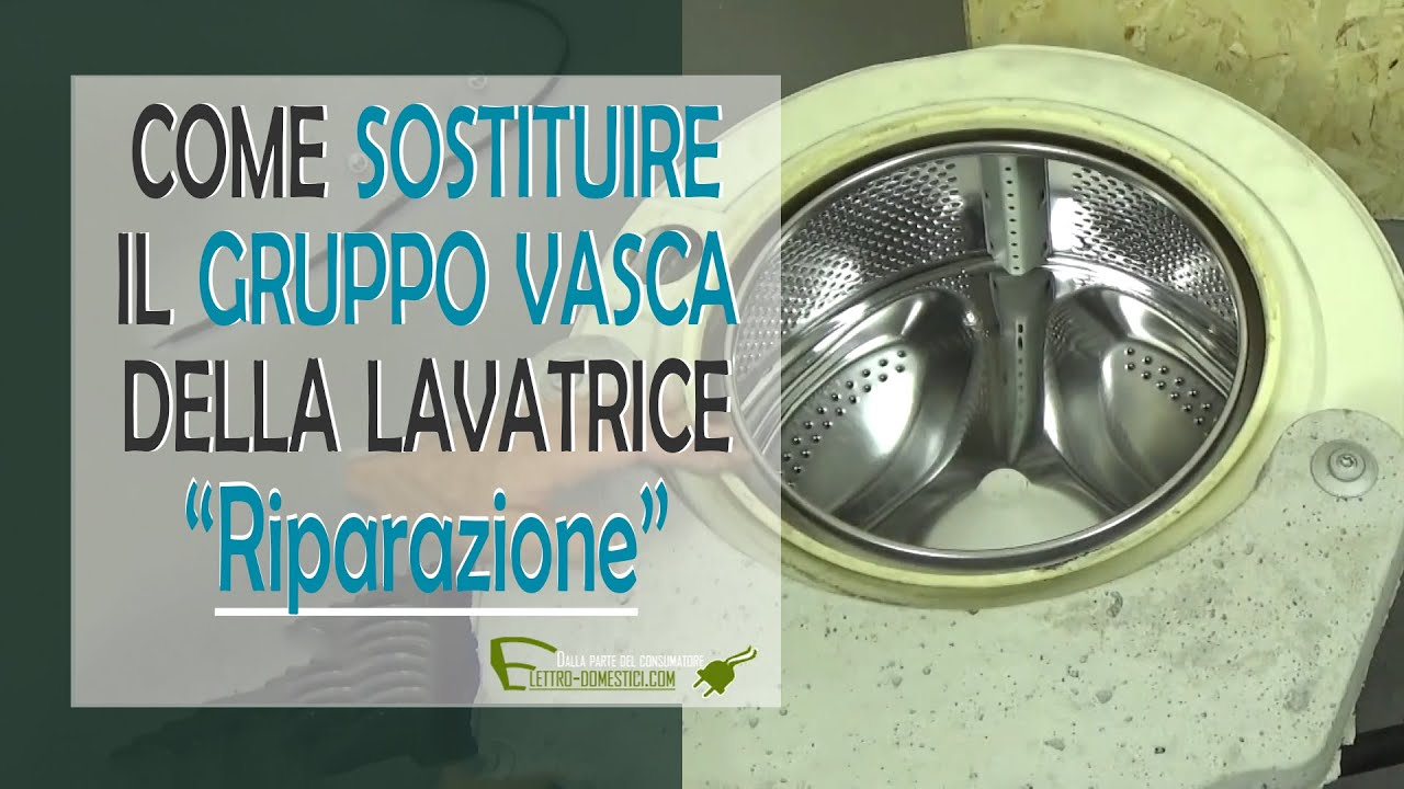 Sostituire gruppo vasca della lavatrice