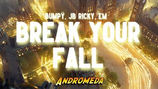 Bumpÿ, JB RICKY & EM - Break Your Fall