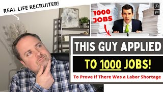 Applying to 1000 Jobs to See If There's a Labor Shortage - RECRUITER REACTION!