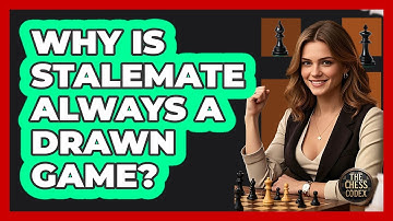 Why Is Stalemate Always A Drawn Game?