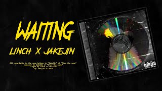 Linch X Jakejin Waiting 자작곡 Lyric Video
