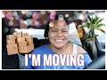 I&#39;M MOVING!!! Chit Chat With Me