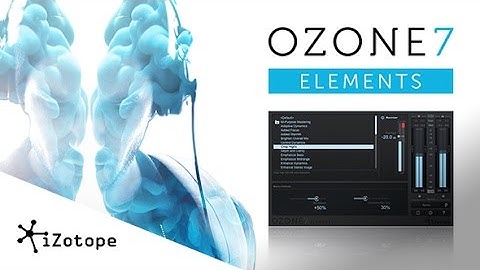 iZotope Ozone 7 Elements - Mastering Made Easy
