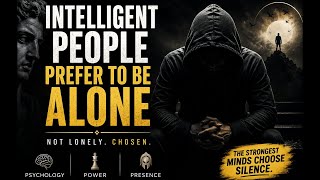 Intelligent People Prefer To Be Alone| The Psychology Behind Intelligent People Being Alone #mindset