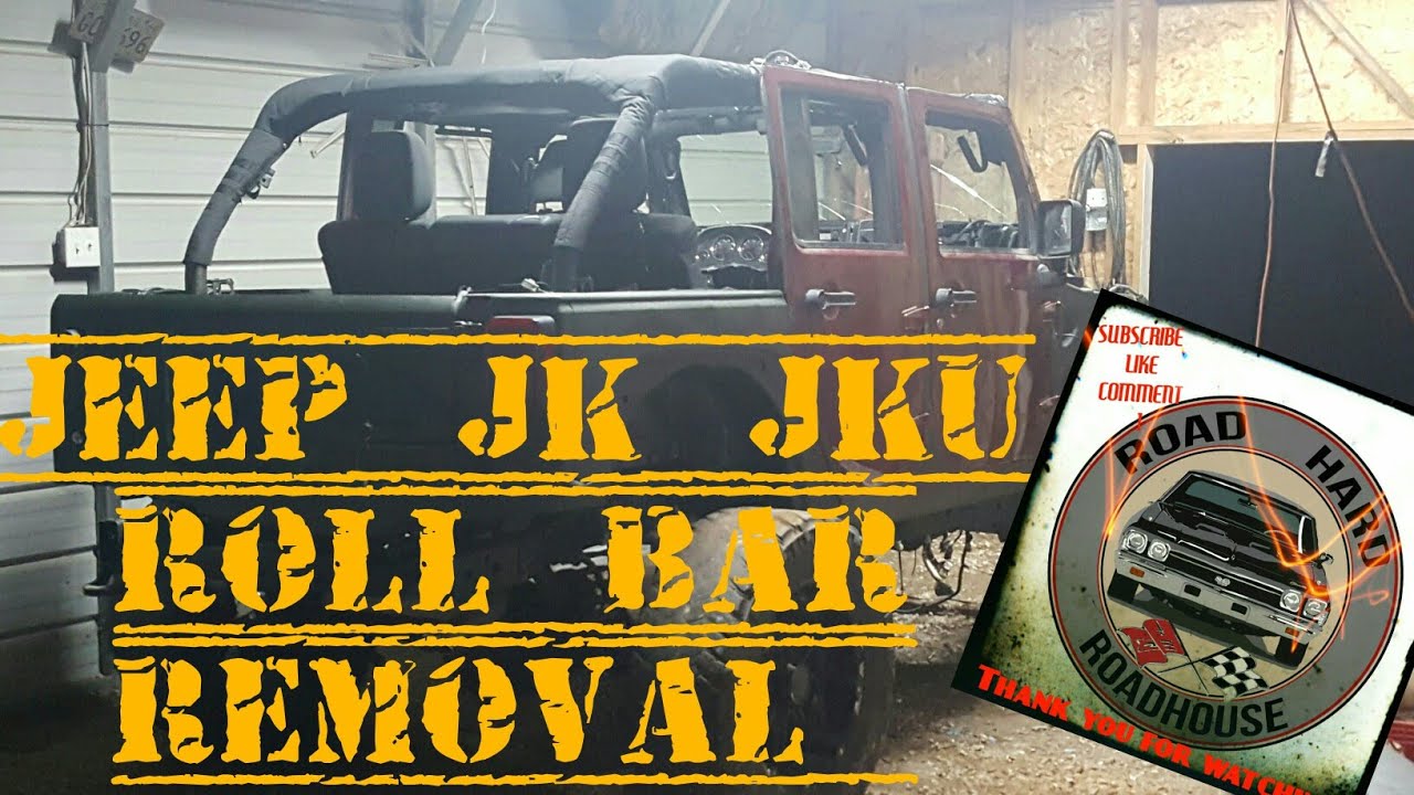 JEEP JK ROLL BAR REMOVAL YouTube