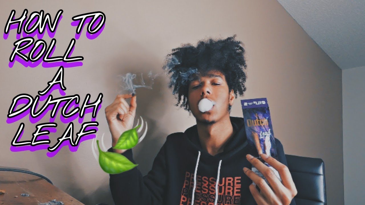 2021 How To Roll A Dutch Leaf🍃