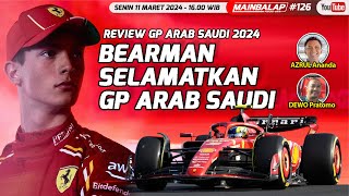 Review GP Arab Saudi 2024: Bearman Selamatkan GP Arab Saudi | Mainbalap Podcast Shows Eps. 126