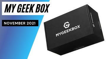 My Geek Box Unboxing November 2021