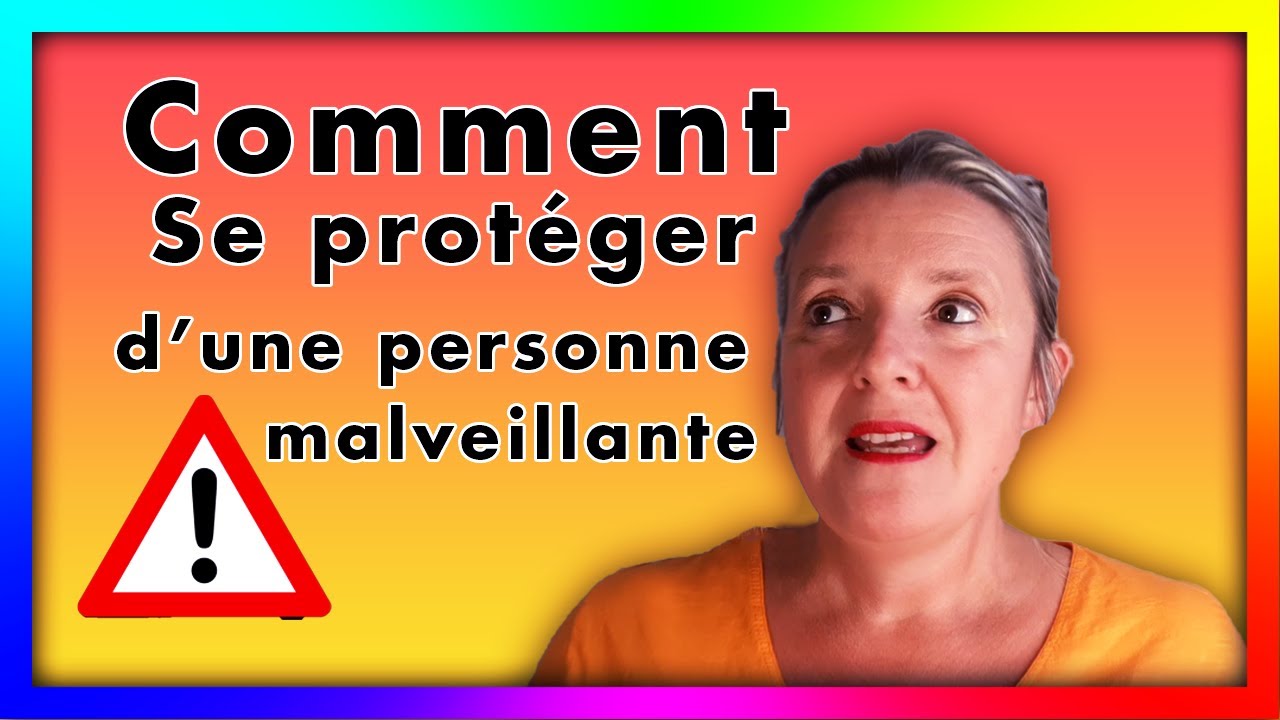Comment Se Protéger D'une Personne Malveillante - YouTube