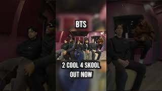 2 COOL 4 SKOOL by BTS, Out Now!