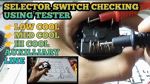 SELECTOR SWITCH CHECKING LOW , MED , HIGH COOL